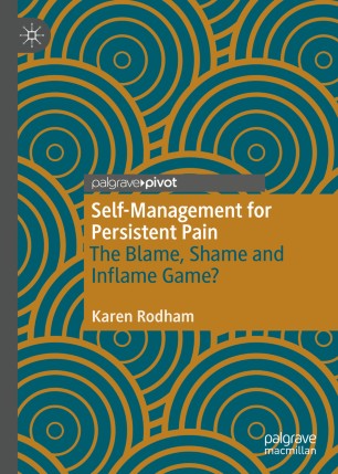 Selfmanagement For Persistent Pain The Blame Shame And Inflame Game 1st Ed Karen Rodham