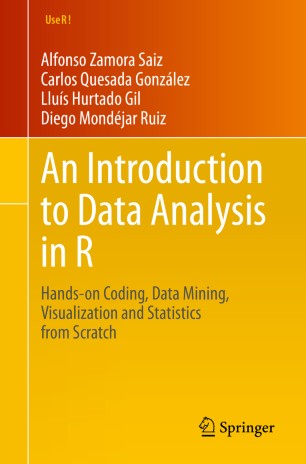 An Introduction To Data Analysis In R Handson Coding Data Mining Visualization And Statistics From Scratch 1st Ed Alfonso Zamora Saiz