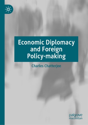Economic Diplomacy And Foreign Policymaking 1st Ed Charles Chatterjee