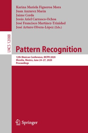 Pattern Recognition 12th Mexican Conference Mcpr 2020 Morelia Mexico June 2427 2020 Proceedings 1st Ed Karina Mariela Figueroa Mora