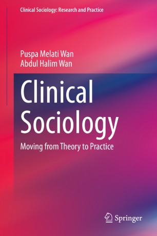 Clinical Sociology Moving From Theory To Practice 1st Ed Puspa Melati Wan