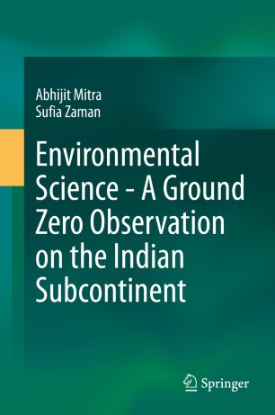 Environmental Science A Ground Zero Observation On The Indian Subcontinent 1st Ed Abhijit Mitra