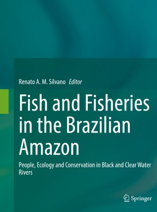 Fish And Fisheries In The Brazilian Amazon People Ecology And Conservation In Black And Clear Water Rivers 1st Ed Renato Am Silvano