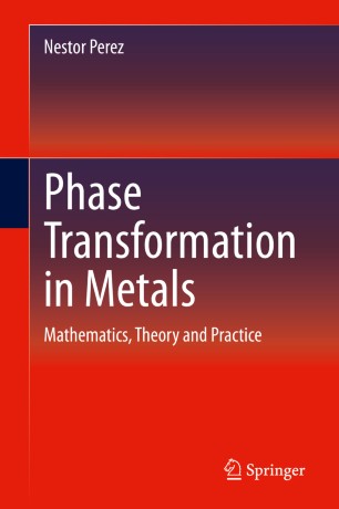 Phase Transformation In Metals Mathematics Theory And Practice 1st Ed Nestor Perez
