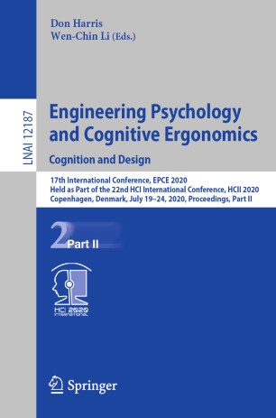 Engineering Psychology And Cognitive Ergonomics Cognition And Design 17th International Conference Epce 2020 Held As Part Of The 22nd Hci International Conference Hcii 2020 Copenhagen Denmark July 1924 2020 Proceedings Part Ii 1st Ed Don Harris