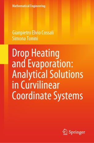 Drop Heating And Evaporation Analytical Solutions In Curvilinear Coordinate Systems 1st Ed Gianpietro Elvio Cossali