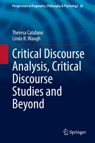 Critical Discourse Analysis Critical Discourse Studies And Beyond 1st Ed Theresa Catalano