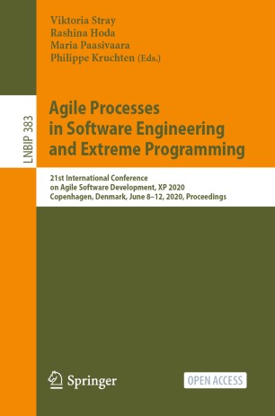 Agile Processes In Software Engineering And Extreme Programming 21st International Conference On Agile Software Development Xp 2020 Copenhagen Denmark June 812 2020 Proceedings 1st Ed Viktoria Stray