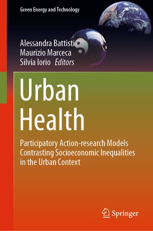 Urban Health Participatory Actionresearch Models Contrasting Socioeconomic Inequalities In The Urban Context 1st Ed Alessandra Battisti