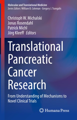 Translational Pancreatic Cancer Research From Understanding Of Mechanisms To Novel Clinical Trials 1st Ed Christoph W Michalski