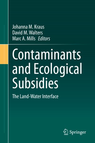 Contaminants And Ecological Subsidies The Landwater Interface 1st Ed Johanna M Kraus