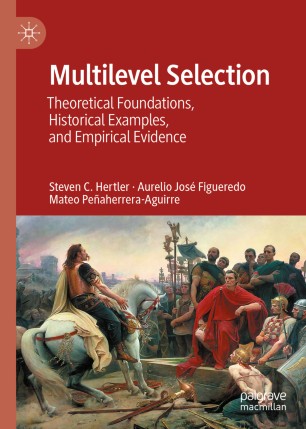 Multilevel Selection Theoretical Foundations Historical Examples And Empirical Evidence 1st Ed Steven C Hertler