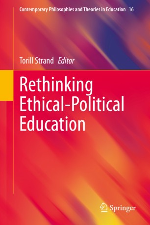 Rethinking Ethicalpolitical Education 1st Ed Torill Strand