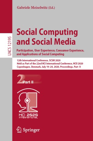 Social Computing And Social Media Participation User Experience Consumer Experience And Applications Of Social Computing 12th International Conference Scsm 2020 Held As Part Of The 22nd Hci International Conference Hcii 2020 Copenhagen Denmark 1st Ed Gabriele Meiselwitz