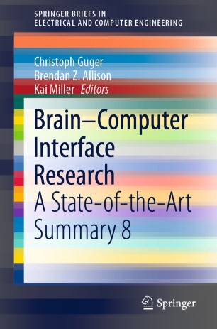 Braincomputer Interface Research A Stateoftheart Summary 8 1st Ed Christoph Guger