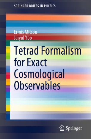 Tetrad Formalism For Exact Cosmological Observables 1st Ed Ermis Mitsou
