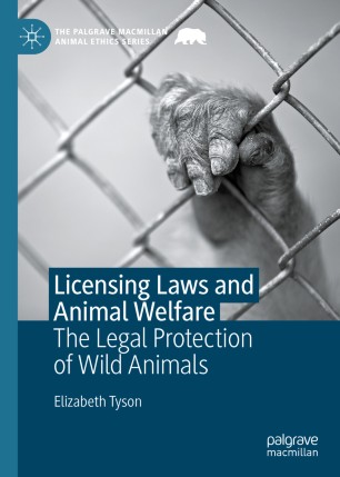 Licensing Laws And Animal Welfare The Legal Protection Of Wild Animals 1st Ed Elizabeth Tyson