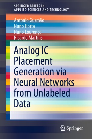 Analog Ic Placement Generation Via Neural Networks From Unlabeled Data 1st Ed Antnio Gusmo