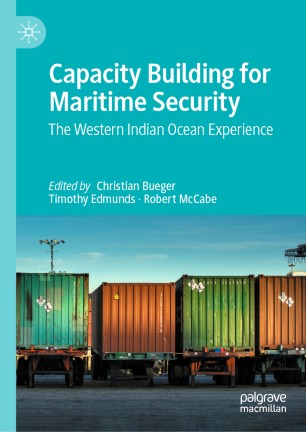 Capacity Building For Maritime Security The Western Indian Ocean Experience 1st Ed Christian Bueger