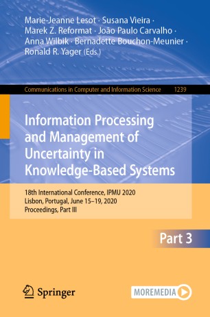 Information Processing And Management Of Uncertainty In Knowledgebased Systems 18th International Conference Ipmu 2020 Lisbon Portugal June 1519 2020 Proceedings Part Iii 1st Ed Mariejeanne Lesot