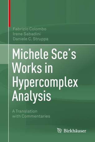 Michele Sces Works In Hypercomplex Analysis A Translation With Commentaries 1st Ed Fabrizio Colombo