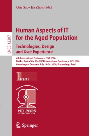 Human Aspects Of It For The Aged Population Technologies Design And User Experience 6th International Conference Itap 2020 Held As Part Of The 22nd Hci International Conference Hcii 2020 Copenhagen Denmark July 1924 2020 Proceedings Part I 1st Ed Qin Gao