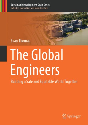 The Global Engineers Building A Safe And Equitable World Together 1st Ed Evan Thomas