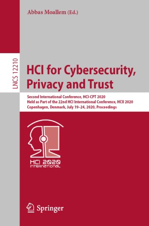 Hci For Cybersecurity Privacy And Trust Second International Conference Hcicpt 2020 Held As Part Of The 22nd Hci International Conference Hcii 2020 Copenhagen Denmark July 1924 2020 Proceedings 1st Ed Abbas Moallem