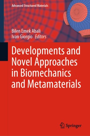 Developments And Novel Approaches In Biomechanics And Metamaterials 1st Ed Bilen Emek Abali