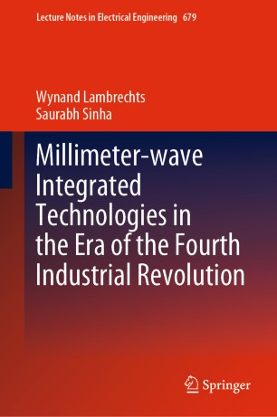 Millimeterwave Integrated Technologies In The Era Of The Fourth Industrial Revolution 1st Ed Wynand Lambrechts