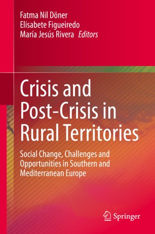 Crisis And Postcrisis In Rural Territories Social Change Challenges And Opportunities In Southern And Mediterranean Europe 1st Ed Fatma Nil Dner