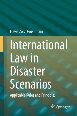 International Law In Disaster Scenarios Applicable Rules And Principles 1st Ed Flavia Zorzi Giustiniani