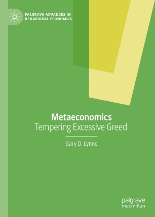Metaeconomics Tempering Excessive Greed 1st Ed Gary D Lynne