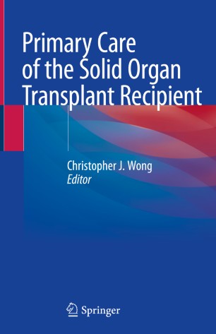 Primary Care Of The Solid Organ Transplant Recipient 1st Ed Christopher J Wong