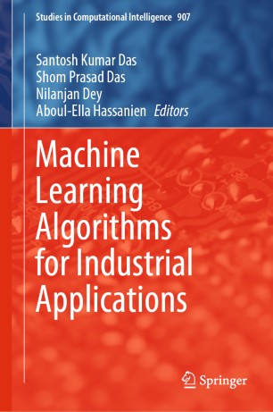 Machine Learning Algorithms For Industrial Applications 1st Ed Santosh Kumar Das