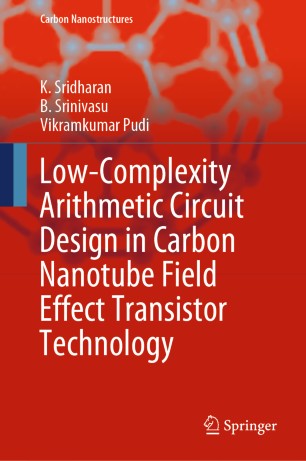 Lowcomplexity Arithmetic Circuit Design In Carbon Nanotube Field Effect Transistor Technology 1st Ed K Sridharan