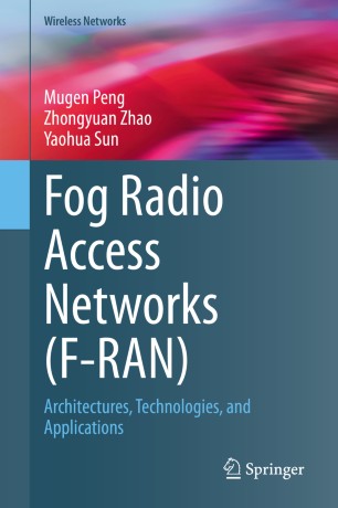 Fog Radio Access Networks Fran Architectures Technologies And Applications 1st Ed Mugen Peng