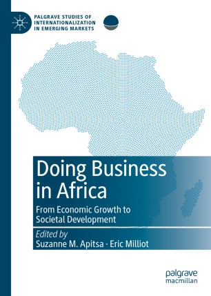 Doing Business In Africa From Economic Growth To Societal Development 1st Ed Suzanne M Apitsa
