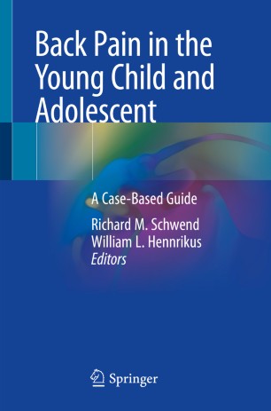 Back Pain In The Young Child And Adolescent A Casebased Guide 1st Ed Richard M Schwend
