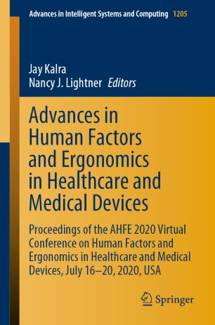 Advances In Human Factors And Ergonomics In Healthcare And Medical Devices Proceedings Of The Ahfe 2020 Virtual Conference On Human Factors And Ergonomics In Healthcare And Medical Devices July 1620 2020 Usa 1st Ed Jay Kalra