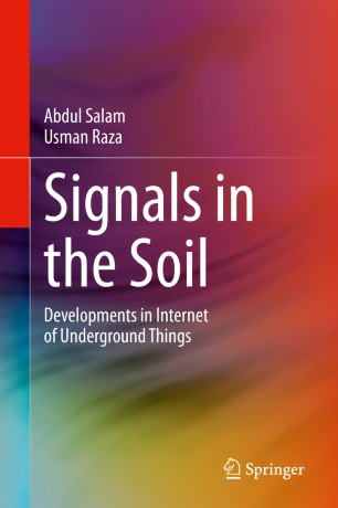 Signals In The Soil Developments In Internet Of Underground Things 1st Ed Abdul Salam