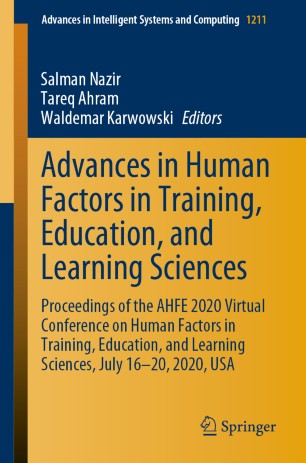 Advances In Human Factors In Training Education And Learning Sciences Proceedings Of The Ahfe 2020 Virtual Conference On Human Factors In Training Education And Learning Sciences July 1620 2020 Usa 1st Ed Salman Nazir