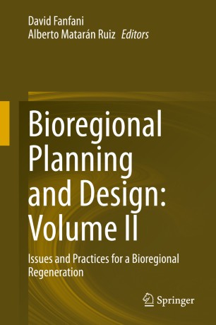 Bioregional Planning And Design Volume Ii Issues And Practices For A Bioregional Regeneration 1st Ed David Fanfani
