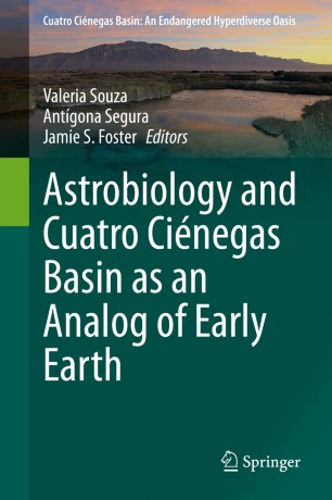 Astrobiology And Cuatro Cinegas Basin As An Analog Of Early Earth 1st Ed Valeria Souza