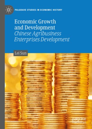 Economic Growth And Development Chinese Agribusiness Enterprises Development 1st Ed Lei Sun