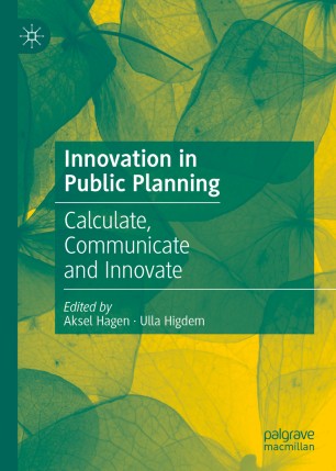 Innovation In Public Planning Calculate Communicate And Innovate 1st Ed Aksel Hagen