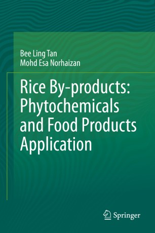 Rice Byproducts Phytochemicals And Food Products Application 1st Ed Bee Ling Tan