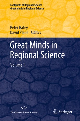 Great Minds In Regional Science Volume 1 1st Ed Peter Batey