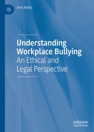 Understanding Workplace Bullying An Ethical And Legal Perspective 1st Ed Devi Akella