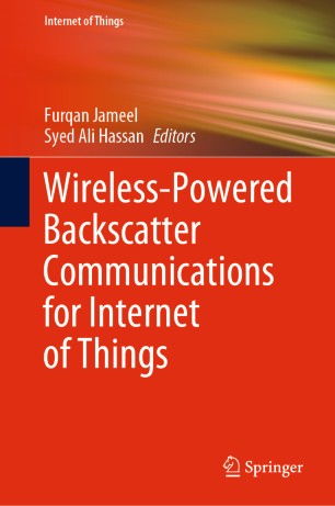 Wirelesspowered Backscatter Communications For Internet Of Things 1st Ed Furqan Jameel